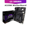 AISURIX A320M Motherboard ATX Support DDR4 Memory Socket AM4 Mobo